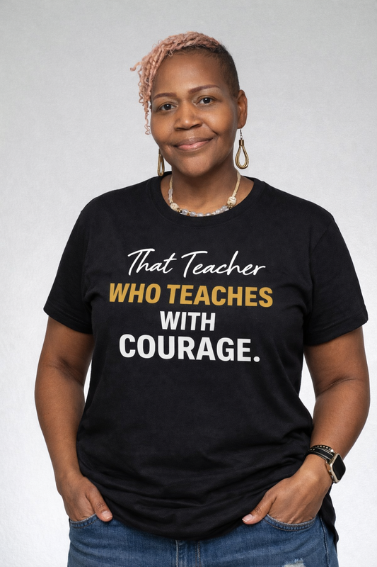 That Teacher™ Courage T-Shirt | Lead With Courage
